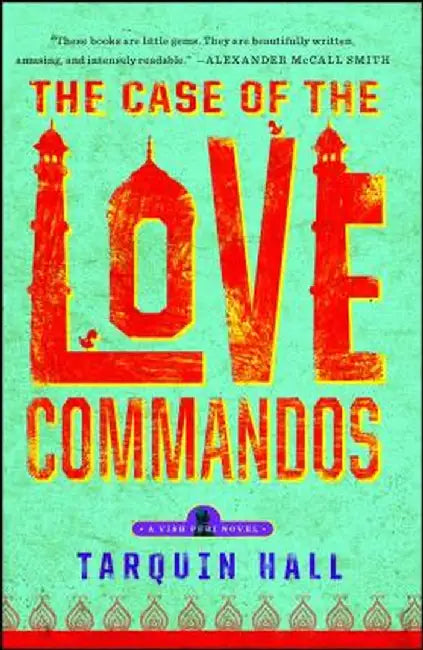 The Case of the Love Commandos by Tarquin Hall