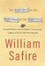 The Right Word in the Right Place at the Right Time: Wit and Wisdom from the Popular on Language Colu by William Safire