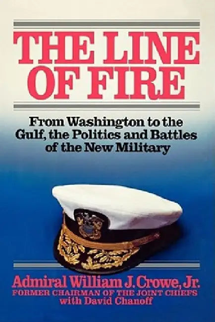 Line of Fire by William J. Crowe