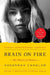 Brain on Fire: My Month of Madness by Susannah Cahalan