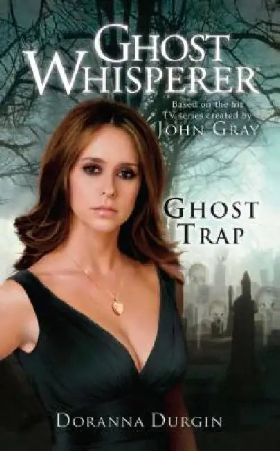 Ghost Whisperer: Ghost Trap by Doranna Durgin