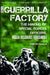 The Guerrilla Factory: The Making of Special Forces Officers, the Green Berets by Tony Schwalm
