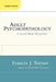 Adult Psychopathology, Second Edition: A Social Work Perspective by Francis J. Turner