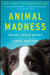 Animal Madness: Inside Their Minds by Laurel Braitman
