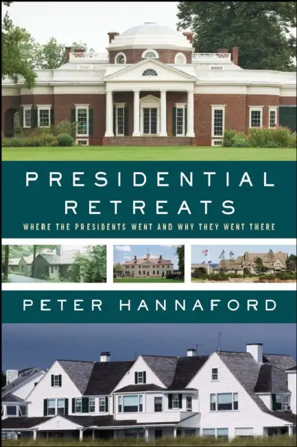 Presidential Retreats by Peter Hannaford