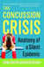 Concussion Crisis: Anatomy of a Silent Epidemic by Linda Carroll