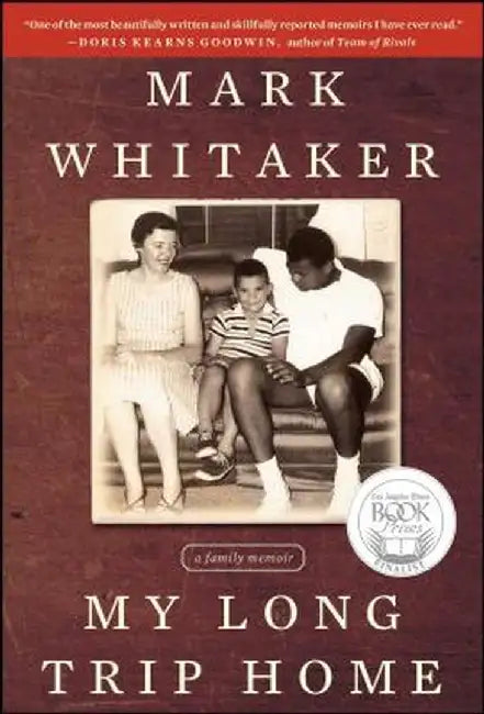 My Long Trip Home: A Family Memoir by Mark Whitaker