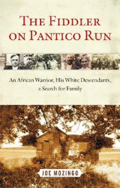 The Fiddler on Pantico Run: An African Warrior, His White Descendants, a Search for Family by Joe Mozingo