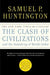 The Clash of Civilizations and the Remaking of World Order by Samuel P. Huntington