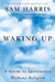 Waking Up: A Guide to Spirituality Without Religion by Sam Harris