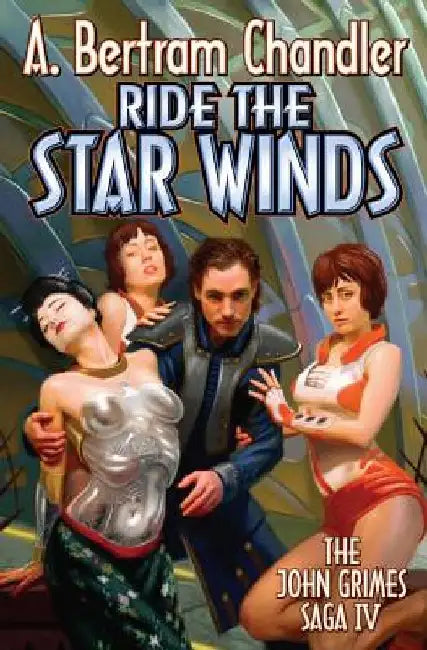 Ride the Star Winds by A. Bertram Chandler