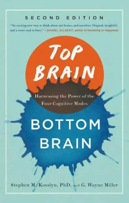 Top Brain, Bottom Brain: Harnessing the Power of the Four Cognitive Modes by Stephen Kosslyn