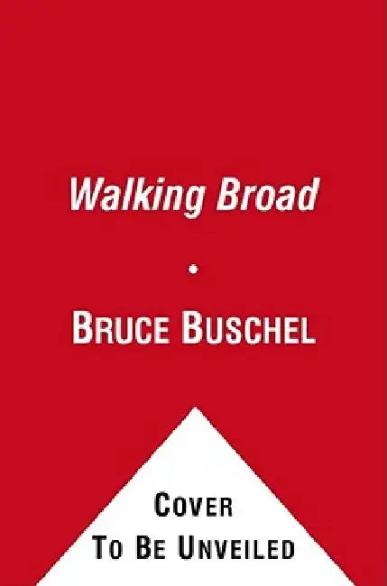Walking Broad: Looking for the Heart of Brotherly Love by Bruce Buschel