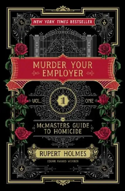 Murder Your Employer: The McMasters Guide to Homicide by Rupert Holmes
