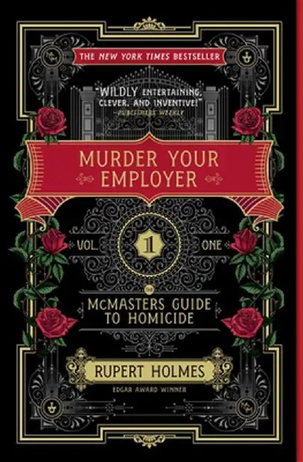 Murder Your Employer: The McMasters Guide to Homicide by Rupert Holmes