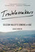 Troublemakers: Silicon Valley's Coming of Age by Leslie Berlin