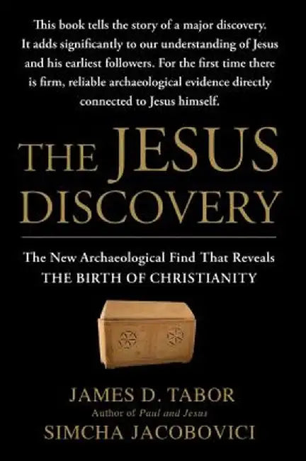 The Jesus Discovery: The New Archaeological Find That Reveals the Birth of Christianity by James D. Tabor