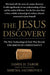The Jesus Discovery: The New Archaeological Find That Reveals the Birth of Christianity by James D. Tabor