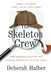 The Skeleton Crew: How Amateur Sleuths Are Solving America S Coldest Cases by Deborah Halber
