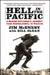 Hell in the Pacific: A Marine Rifleman's Journey from Guadalcanal to Peleliu by Jim McEnery