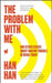 The Problem with Me: And Other Essays about Making Trouble in China Today by Han Han
