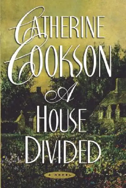 A House Divided by Catherine Cookson
