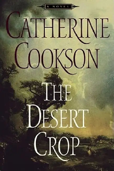 The Desert Crop by Catherine Cookson
