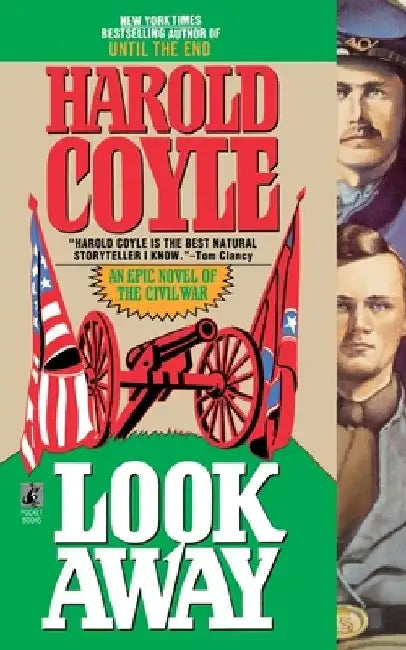 Look Away: An Epic Novel of the Civil War by Harold Coyle