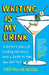 Writing Is My Drink: A Writer's Story of Finding Her Voice (and a Guide to How You Can Too) by Theo Pauline Nestor