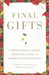 Final Gifts: Understanding the Special Awareness, Needs, and Communications of the Dying by Maggie Callanan