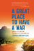 A Great Place to Have a War: America in Laos and the Birth of a Military CIA by Joshua Kurlantzick