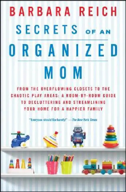 Secrets of an Organized Mom by Barbara Reich