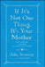 If It's Not One Thing, It's Your Mother by Julia Sweeney