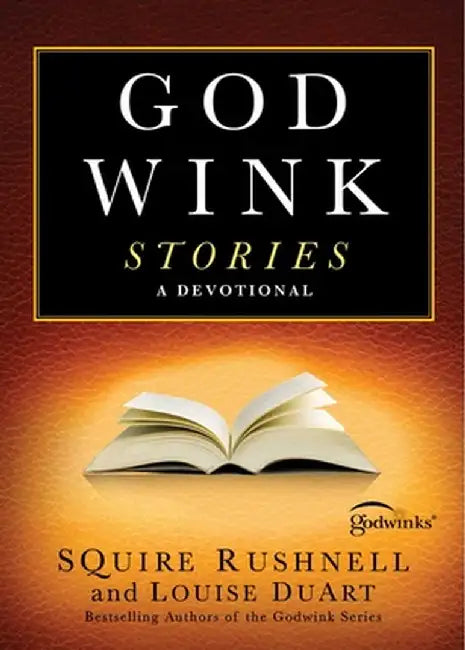 Godwink Stories: A Devotional by Squire Rushnell
