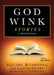 Godwink Stories: A Devotional by Squire Rushnell
