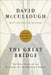 The Great Bridge: The Epic Story of the Building of the Brooklyn Bridge by David McCullough