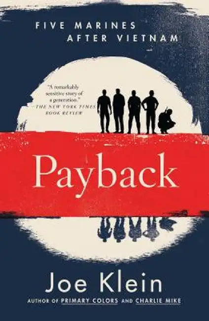 Payback: Five Marines After Vietnam by Joe Klein