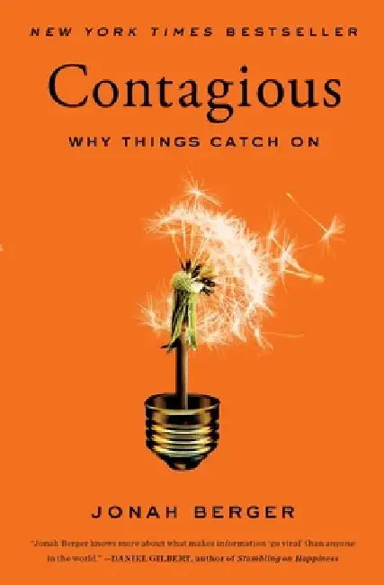 Contagious: Why Things Catch on by Jonah Berger