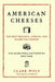 American Cheeses: The Best Regional, Artisan, and Farmhouse Cheeses, by Clark Wolf