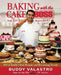 Baking with the Cake Boss: 100 of Buddy's Best Recipes and Decorating Secrets by Buddy Valastro