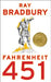 Fahrenheit 451 by Ray D. Bradbury