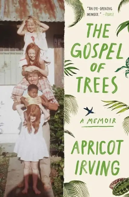 The Gospel of Trees: A Memoir by Apricot Anderson Irving