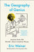 The Geography of Genius: Lessons from the World's Most Creative Places by Eric Weiner