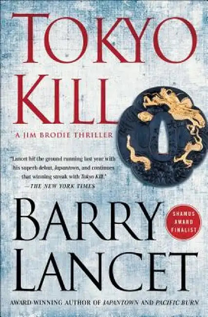 Tokyo Kill: A Jim Brodie Thriller by Barry Lancet