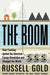 Boom: How Fracking Ignited the American Energy Revolution and Changed the World by Gold Russell