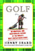 Golf: An Unofficial and Unauthorized History of the Worl by Henry Beard