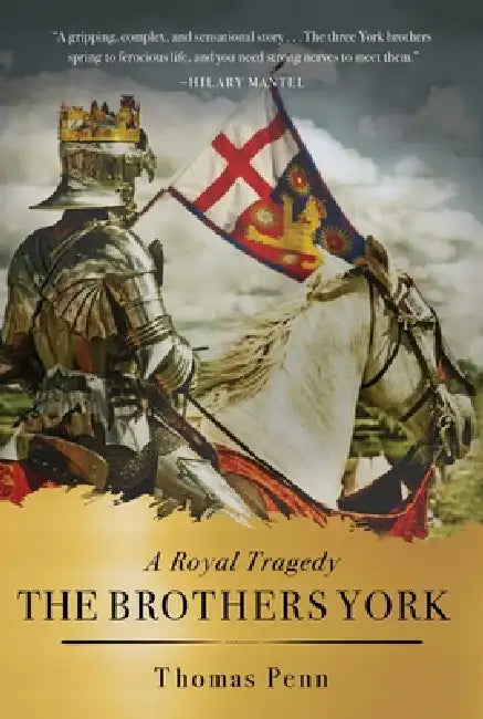 The Brothers York: A Royal Tragedy by Thomas Penn