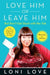Love Him or Leave Him, But Don't Get Stuck with the Tabb: Hilarious Advice for Real Women by Loni Love