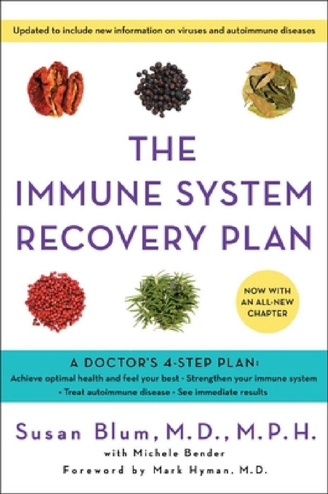 The Immune System Recovery Plan: A Doctor's 4-Step Program to Treat Autoimmune Disease by Susan Blum