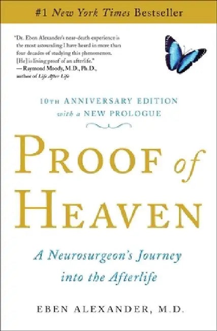 Proof of Heaven: A Neurosurgeon's Journey Into the Afterlife by Eben Alexander